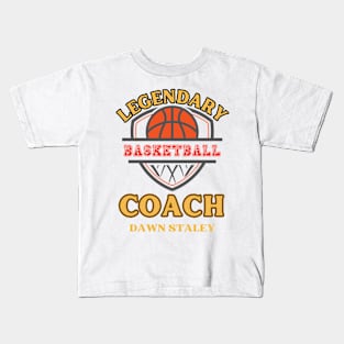 DAWN STALEY THE LEGENDARY COACH Kids T-Shirt